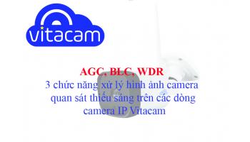 Chức năng xử lý hình ảnh camera quan sát thiếu sáng trên các dòng camera IP Vitacam